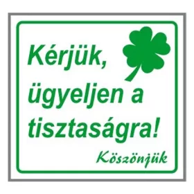   GUNGL DEKOR Matrica Kérjük ügyeljen a tisztaságra! fehér "A"