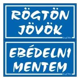   GUNGL DEKOR Piktogram Rögtön jövök-ebédelni mentem (kétold. tábla) kék