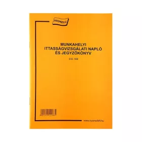   - Nyomtatvány munkahelyi ittassági vizsgálati napló és jegyzőkönyv